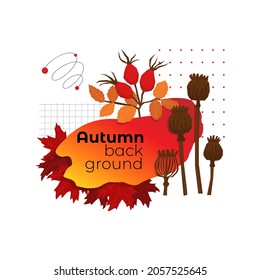 Vector illustration with an abstract frame on theme of autumn. Rosehip berries, dried lotus boxes, red and yellow autumn leaves are depicted in abstract shapes, there is a place for text.