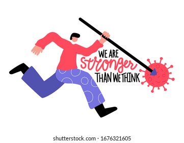 Vector illustration of abstract jumping man strikes coronavirus with spear. We are stronger than we think inspirational lettering quote. Motivational typography poster, fighting with COVID-19 virus