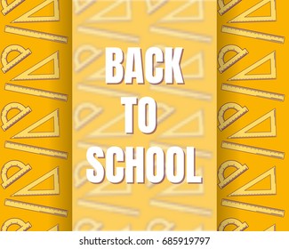 vector illustration. abstract orange pattern. background with a ruler, triangle and protractor. Text - back to school