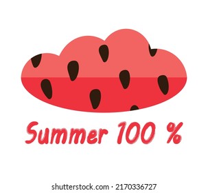 Vector illustration of abstract symbol of summer. Cute watermelon cloud with the inscription 100% summer.