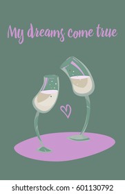 Vector illustration with abstract wineglasses and handmade custom text placed on the color background. Art with comfortable words is perfect for textile or gift wrapping, card, invitation.
