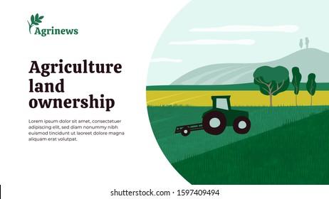 Vector illustration of agriculture land ownership. Background with tractor on field, landscape, farm. Agrinews icon with wheat spike. Design for banner, layout, annual report, blog, flyer, website, ad