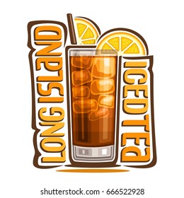 Vector illustration of alcohol Cocktail Long Island Iced Tea: lemon slices garnish on glass of cocktail with cola, logo with title - long island iced tea, sweet cold mocktail drink with cubes of ice.