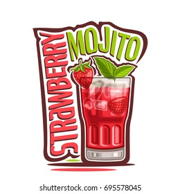 Vector illustration of alcohol Cocktail Strawberry Mojito: garnish of berry and mint leaves on glass of fruit cocktail, logo for mocktail with pink title - strawberry mojito, cubes of ice in drink.