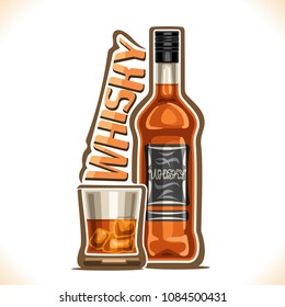 Vector illustration of alcohol drink Whisky, old brown bottle of premium scottish booze, half full tumbler glass with ice cubes, original typeface for word whisky, outline composition for bar menu.