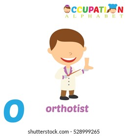 Vector Illustration of alphabet occupation. Letter O for Orthotist