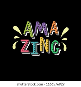 Vector illustration of Amazing with black background. Bright drawn art sign. Handmade typography poster, groovy shirt design print, badge, icon, card, postcard, logo, banner, tag. EPS 10