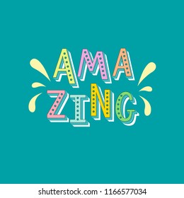 Vector illustration of Amazing with blue background. Bright drawn art sign. Handmade typography poster, groovy shirt design print, badge, icon, card, postcard, logo, banner, tag. EPS 10