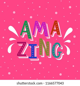 Vector illustration of Amazing with pink background. Bright drawn art sign. Handmade typography poster, groovy shirt design print, badge, icon, card, invitation, postcard, logo, banner, tag. EPS 10