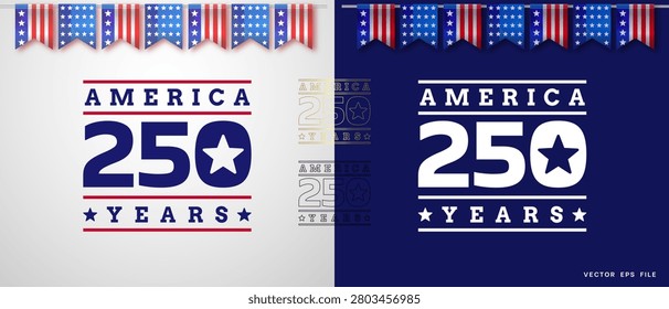 Vector illustration of America 250 years anniversary celebration logo design. Features patriotic typography badge with a star element and US flag-themed bunting banners. Perfect for the United States Semiquincentennial, 4th of July, Independence Day graphics, patriotic events, marketing banners, and prints. Available in multiple color variations.