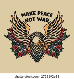 Ilustração vetorial de uma águia careca americana segurando uma arma e rosas com a mensagem "Make Peace Not War". Esta arte combina patriotismo, simbolismo da liberdade e mensagem anti-guerra, adequado para designs de camisetas, cartazes, adesivos e arte ativista.