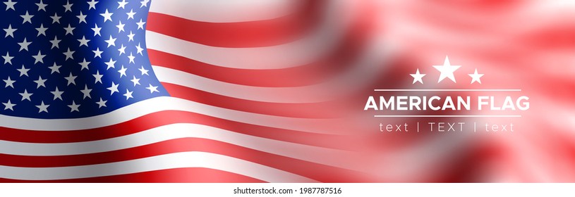 Vector illustration of American flag with blur. Flag for patriotic holidays. Labor day, Independence day, Memorial day. Place for your text, copy, empty space.