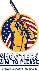 vector illustration of an American hunter aiming shotgun rifle flag wit wording shooters aim to please