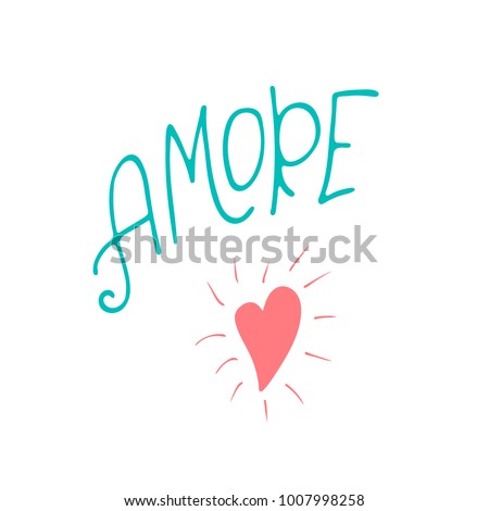 Vector illustration amore with heart. Usable as postcards, posters, banners, flyers, badges, billboard, sticker. Calligraphic design. Text background. 