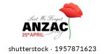 Vector illustration of Anzac day. Poppy flower. Remembrance day symbol. Lest we forget lettering. 