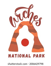 Vector illustration of Arches National Park text for logotype, t-shirt, apparel, packaging, banner, label, poster, decoration, postcard. Arches National Park lettering background. EPS 10.