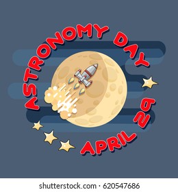 Vector illustration of Astronomy Day.  Cartoon  Space rocket and moon . Astronomy greeting card.