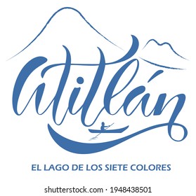 Vector illustration of Atitlan Lake of the Seven Colors text in Spanish for logotype, t-shirt, banner, magazine, poster, decoration, postcard. Atitlan calligraphy background. Atitlan ettering. EPS 10.