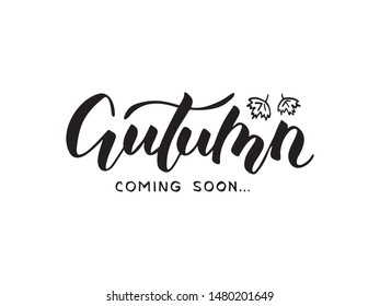 Vector illustration of autumn coming soon lettering for banner, postcard, poster, clothes, advertisement design. Handwritten text for template, signage, billboard, print. Imitation of brushpen writing