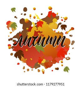 Vector illustration of autumn for logotype, flyer, banner, invitation or greeting card, postcard, typography poster, signage. Handwritten modern lettering. Inspirational quote on textured background.