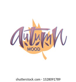 Vector illustration of autumn mood lettering for banner, postcard, poster, clothes, advertisement design. Handwritten text for template, signage, billboard, print. Imitation of brushpen writing