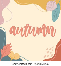 Vector illustration autumn vibers abstract background. Pastel colors with autumn leaves and lettering.