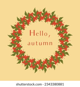 Vector illustration, autumn wreath of fallen leaves on a neutral beige background. Laconic banner with the text Hello autumn.
