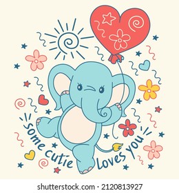 Vector illustration of baby elephant with balloons. Adorable doodle illustration with slogan for print or kids fabric design