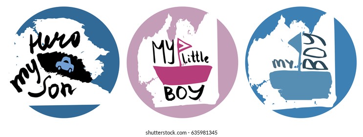 Vector illustration. Baby pattern. Vector handwritten brush script lettering with Ink spots Stain. in a circle. Baby inscription: HERO my son, mu little boy. T-shirt baby prints