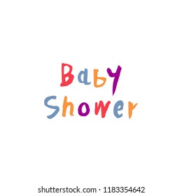 Vector illustration of baby shower text. Invitation template with hand lettering. Label with letters. Template greeting card, vector poster