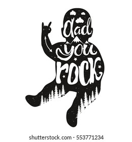 Vector illustration with baby silhouette and lettering quote - Dad you Rock. Inspirational typography poster with clouds, stars, arrow, pine forest and mountains. Funny print design with kid