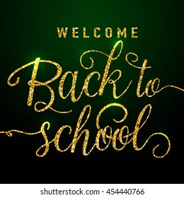 Vector illustration of back to school greeting card with gold glitter textured lettering element on dark background with light effect. Felicitation welcome back to school for print or web