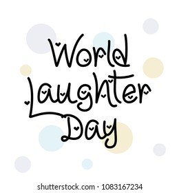 Vector illustration of a Background for World Laughter Day.