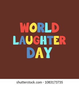 Vector illustration of a Background for World Laughter Day.