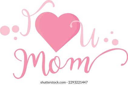 Vector illustration of badge sign with heart of I love you mom. Love for mothers poster for the celebration of mothers day. I love you mommy.