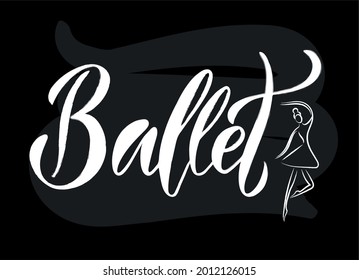 Vector illustration of Ballet text for logotype, t-shirt, packaging, magazine, announcement, poster, magazine, decoration, postcard. Ballet calligraphy background. Ballet lettering. EPS 10.