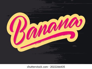 Vector illustration of banana handwritten text for banner, poster, menu, signage, advertisement, card, package design. Creative obligue lettering for web design or print
