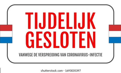 Vector illustration. Banner in Dutch: "Temporarily closed. 
Due to the spread of coronavirus infection". Information warning sign. Design for print, web template, poster, flyer, cover. Caution COVID