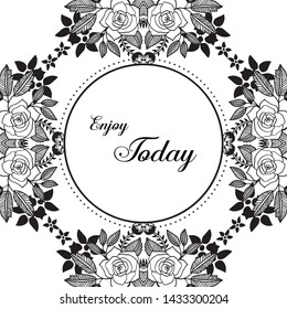 Vector illustration banner of enjoy today with various design of flower frame