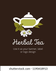 Vector illustration. Banner, label, poster or card with illustration of glass teapot with healing tea inside. Graphic design template. Icon of chamomile tea on brown background with text "Herbal Tea"