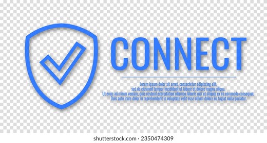 Vector illustration of banner with secure connection concept. Word CONNECT with shield and check mark icon. Security concept. Information about protection.