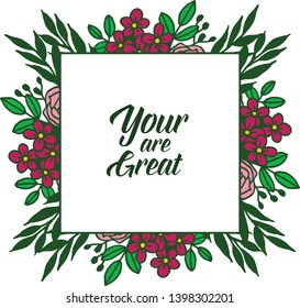 Vector illustration banner your are great with crowd of rose colorful flower frame
