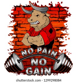 Vector illustration of a barbell and a strong  bull on a brick wall background. No pain No gain