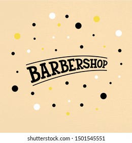 Vector illustration of barbershop lettering for banner, leaflet, poster, clothes, logo, advertisement design. Handwritten text for template, signage, billboard, printing, price list of the barber’s