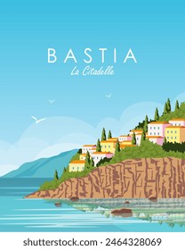 Vector illustration. Bastia la Citadelle. Wall poster, banner, packaging, postcard. Modern design. Cartoon style. Travel, tourism.