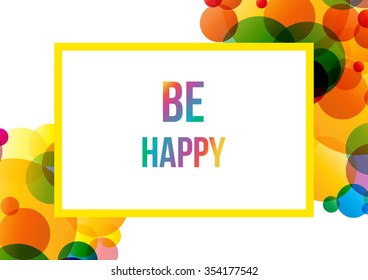 Vector Illustration of a Be Happy Greeting Card