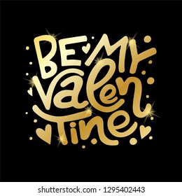 Vector illustration of Be my Valentine text. Lettering, calligraphy, typography for Saint Valentine's Day cards, gifts, tags, icons, banners. Lettering, typography poster. EPS 10