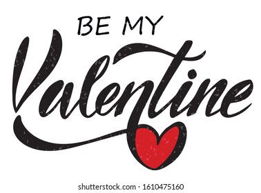 Vector illustration of Be my Valentine text for logotype, t-shirt, banner, magazine, poster, decoration, postcard. Be my Valentine calligraphy background. Be my Valentine lettering. EPS 10.