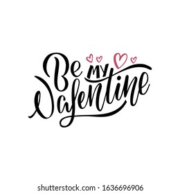 Vector illustration of be my valentine lettering for banner, poster, advertisement, greeting card, postcard, invitation design. Handwritten text for web template or print for St Valentines day