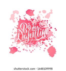 Vector illustration of be my valentine lettering for banner, poster, advertisement, greeting card, postcard, invitation design. Handwritten text for web template or print for St Valentines day